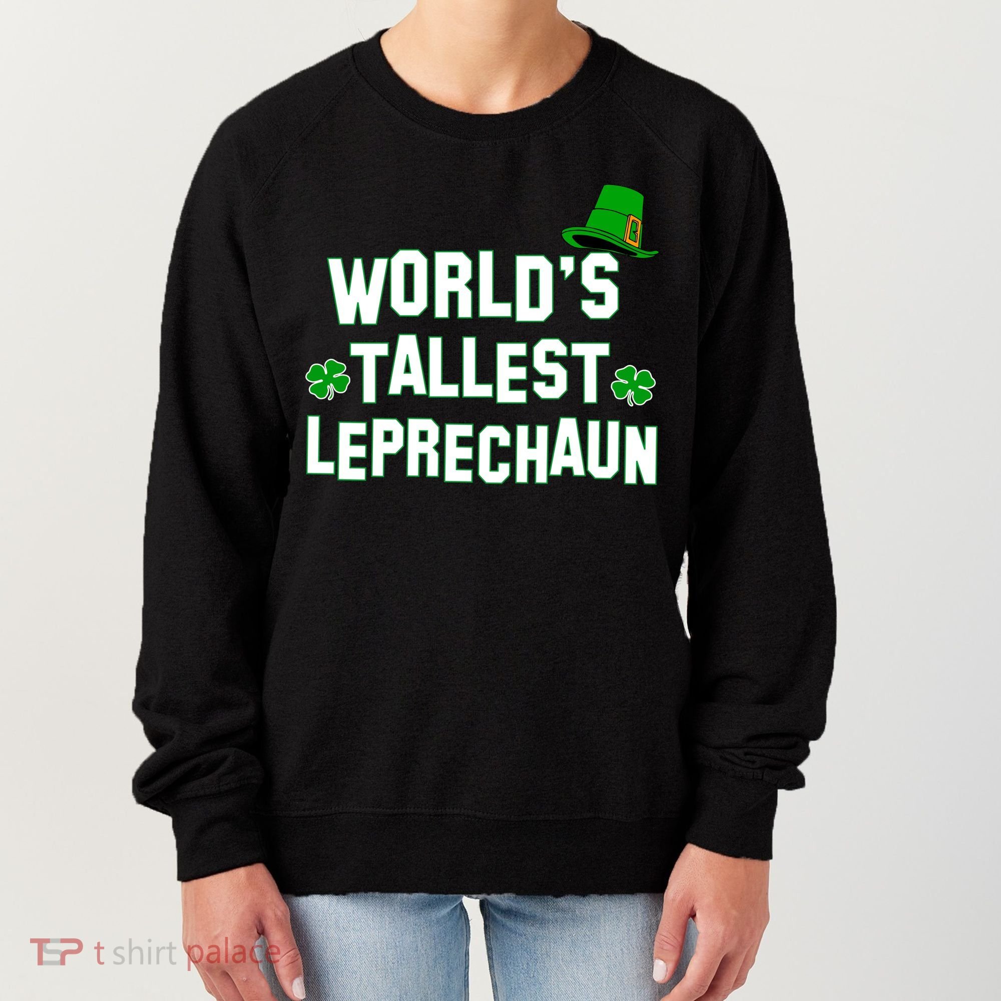 World's Tallest Leprechaun Women's Sweatshirt
