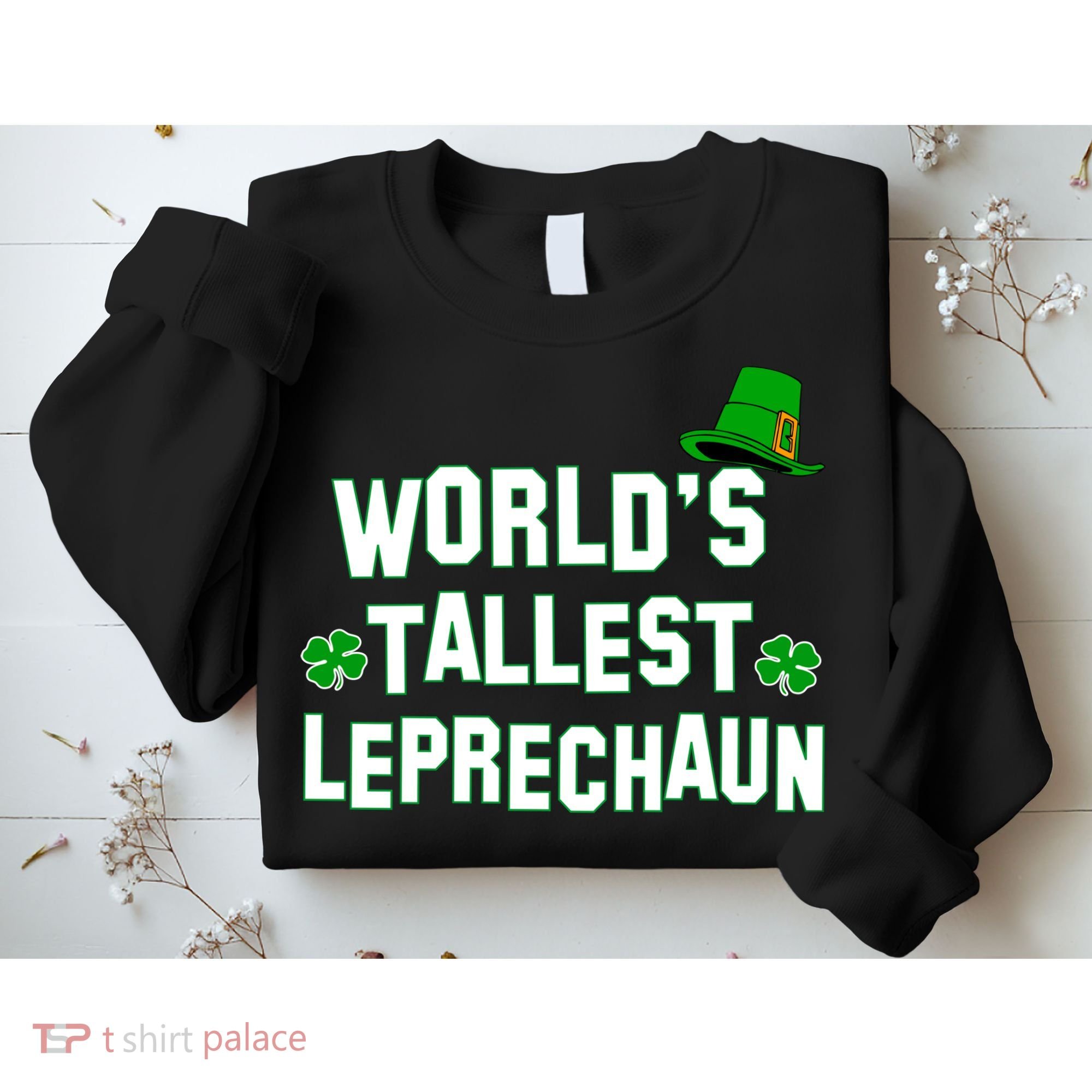 World's Tallest Leprechaun Sweatshirt