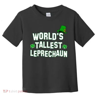World's Tallest Leprechaun Toddler T-Shirt