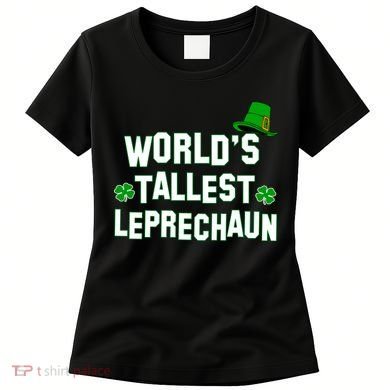 World's Tallest Leprechaun Women's T-Shirt