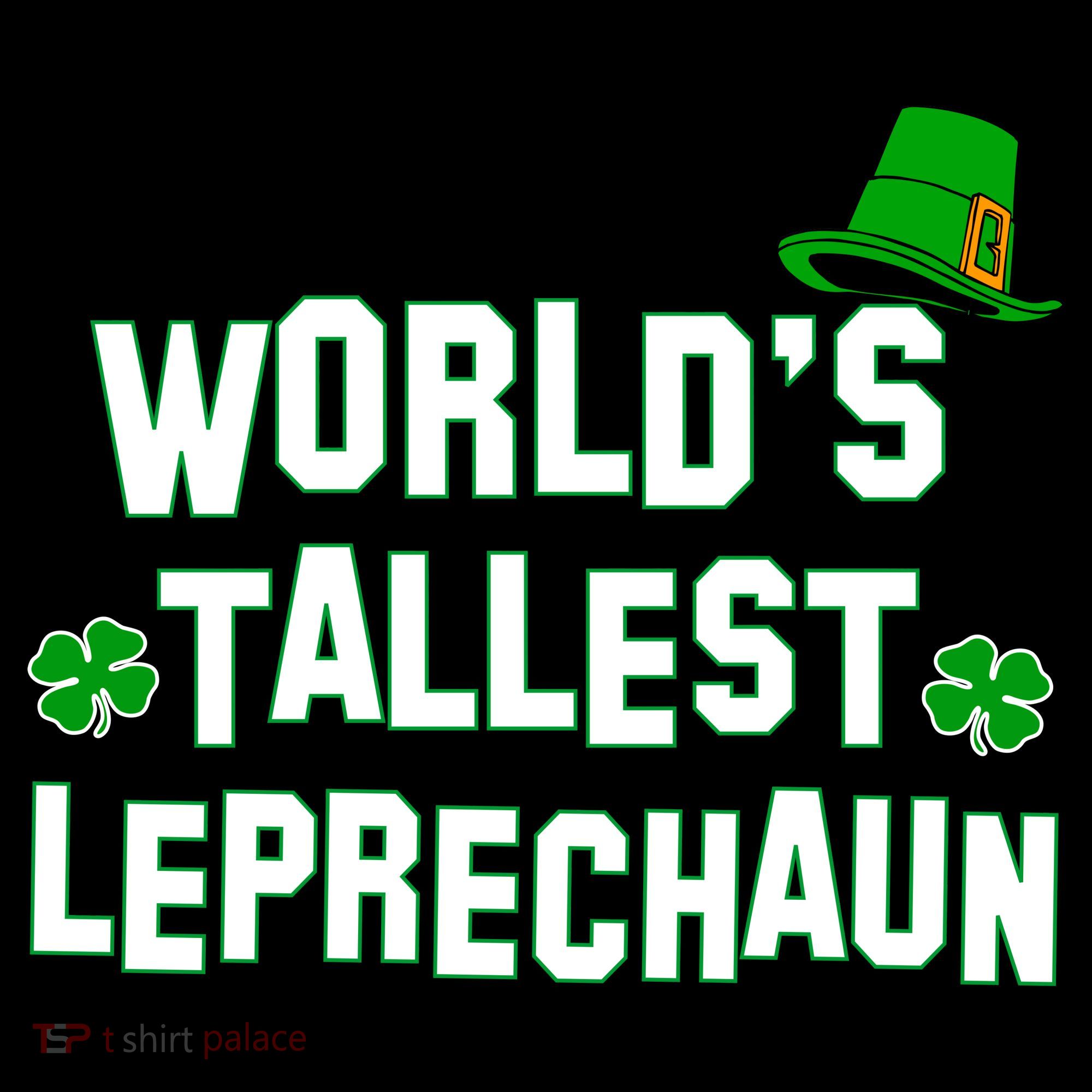 World's Tallest Leprechaun Women's T-Shirt