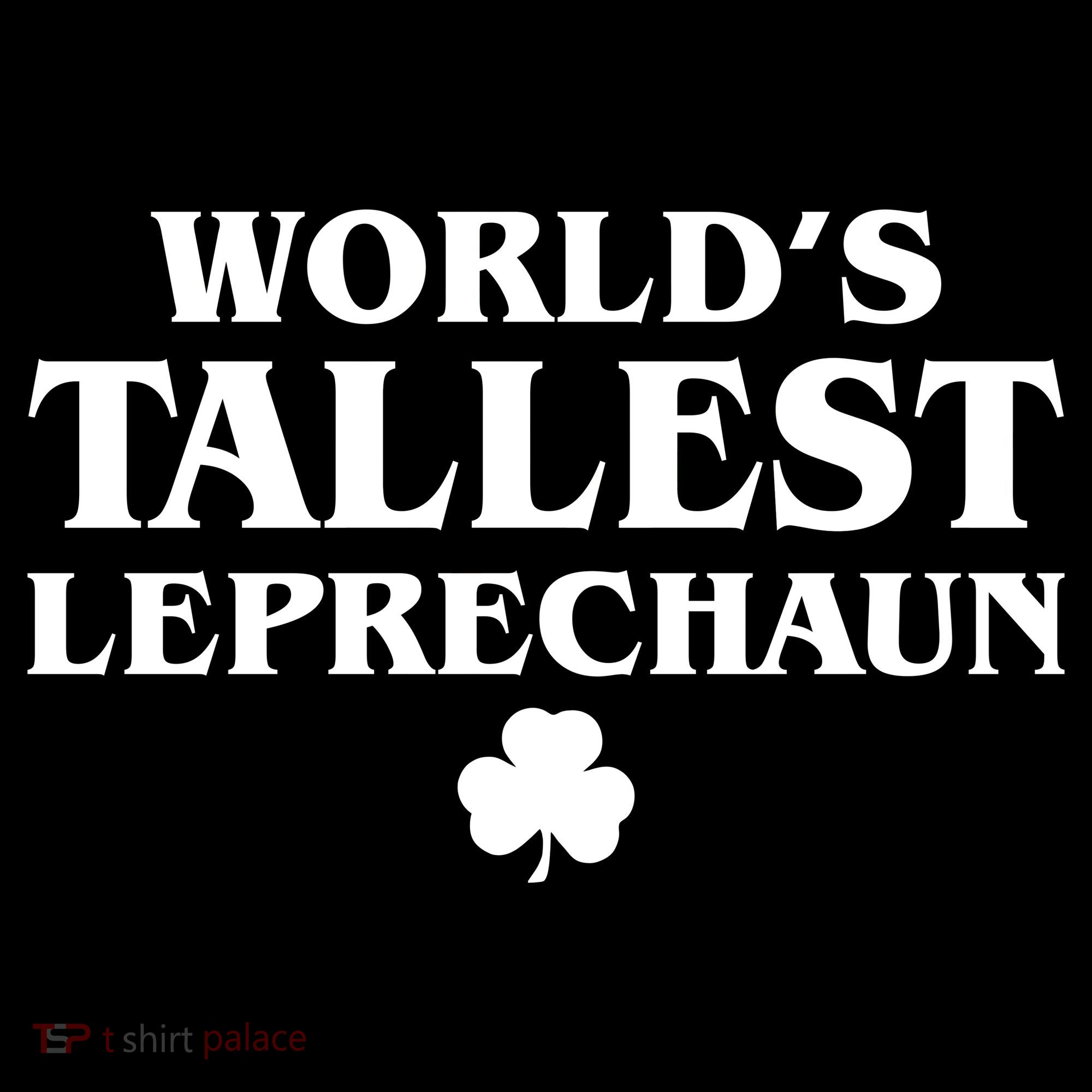 World's Tallest Leprechaun Clover Funny St. Patrick's Day Women's Tank Top
