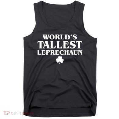 World's Tallest Leprechaun Clover Funny St. Patrick's Day Tank Top