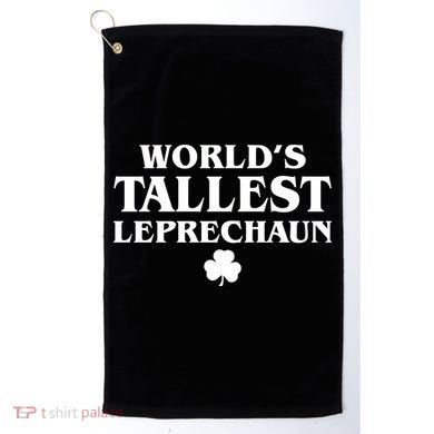 World's Tallest Leprechaun Clover Funny St. Patrick's Day Golf Towel
