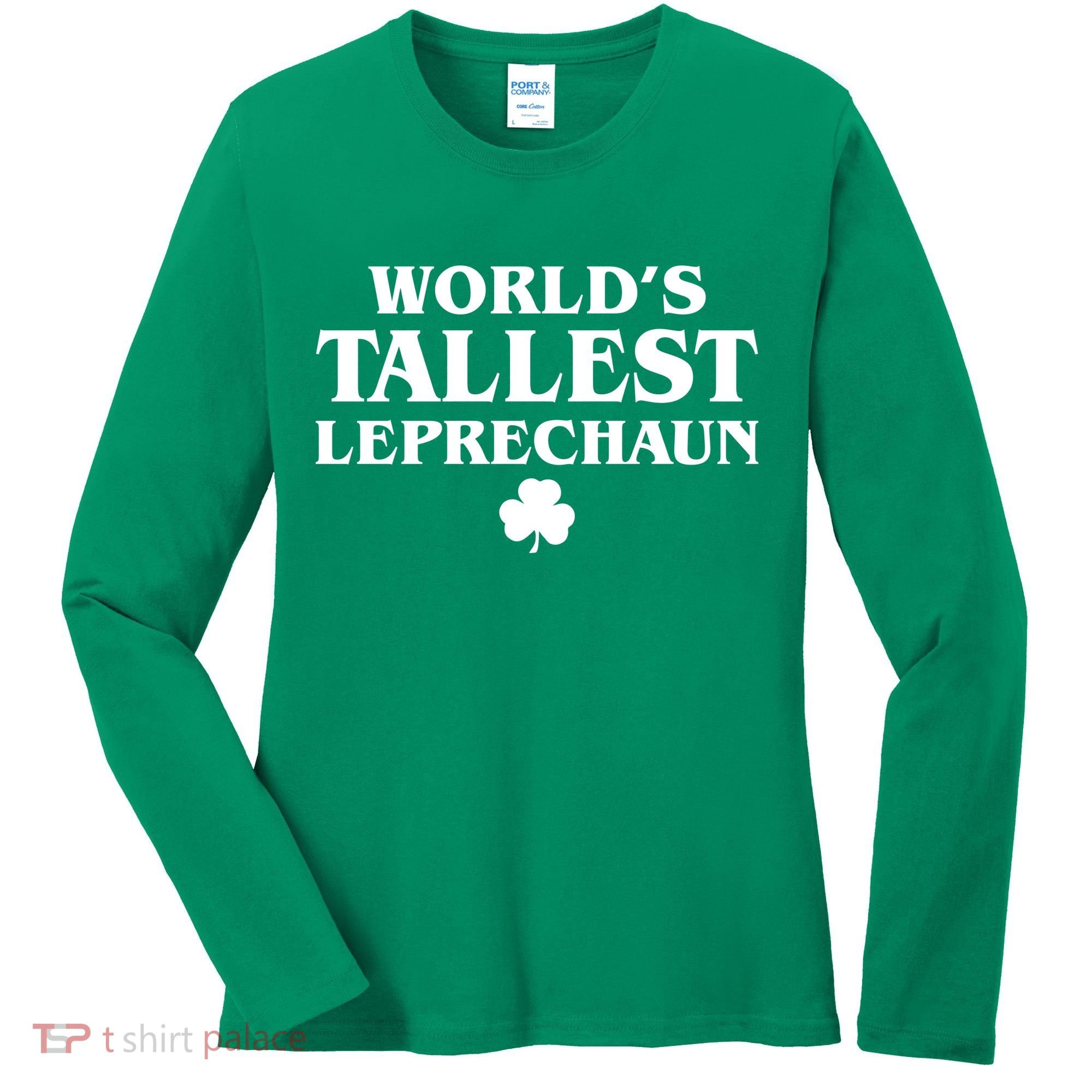 World's Tallest Leprechaun Clover Funny St. Patrick's Day Women's Long Sleeve Shirt