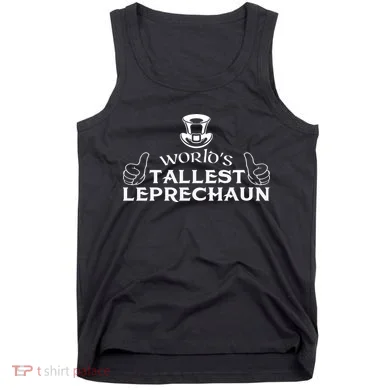 World's Tallest Leprechaun Funny Tank Top