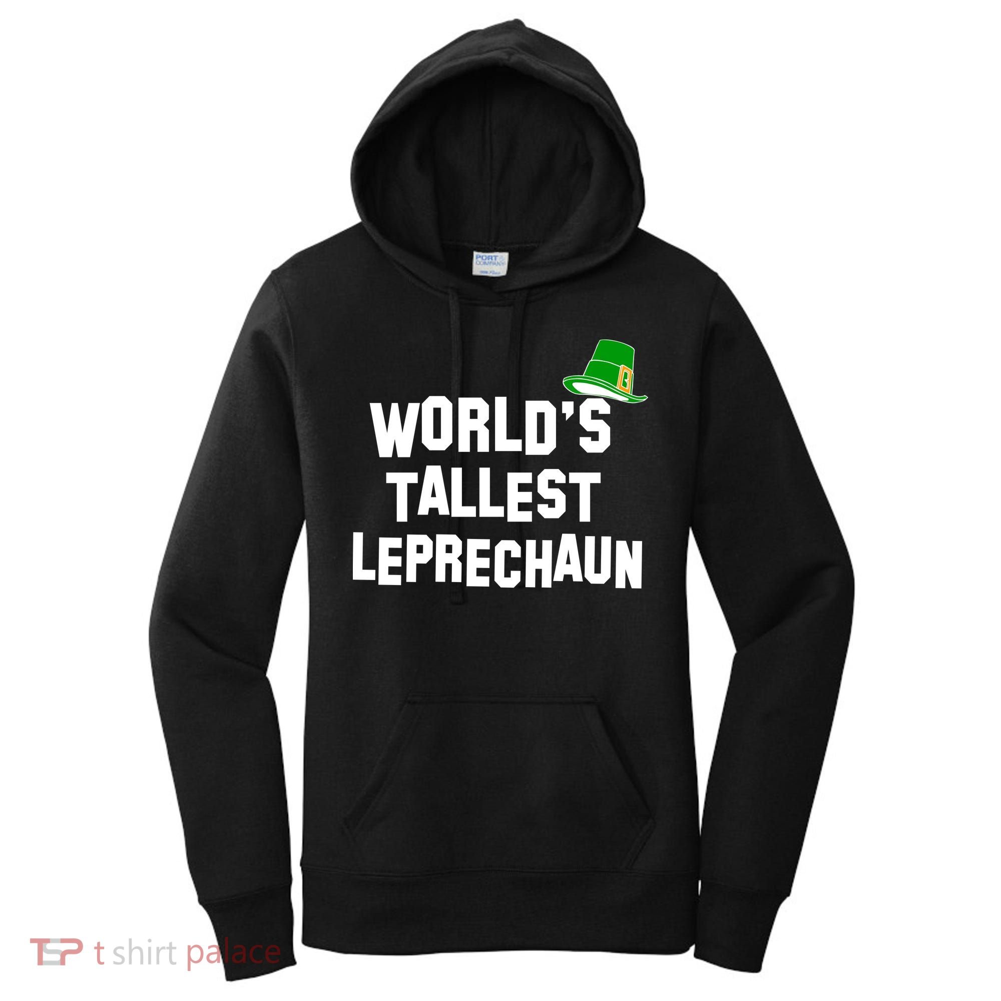 World's Tallest Leprechaun Funny St Patricks Day Women's Hoodie