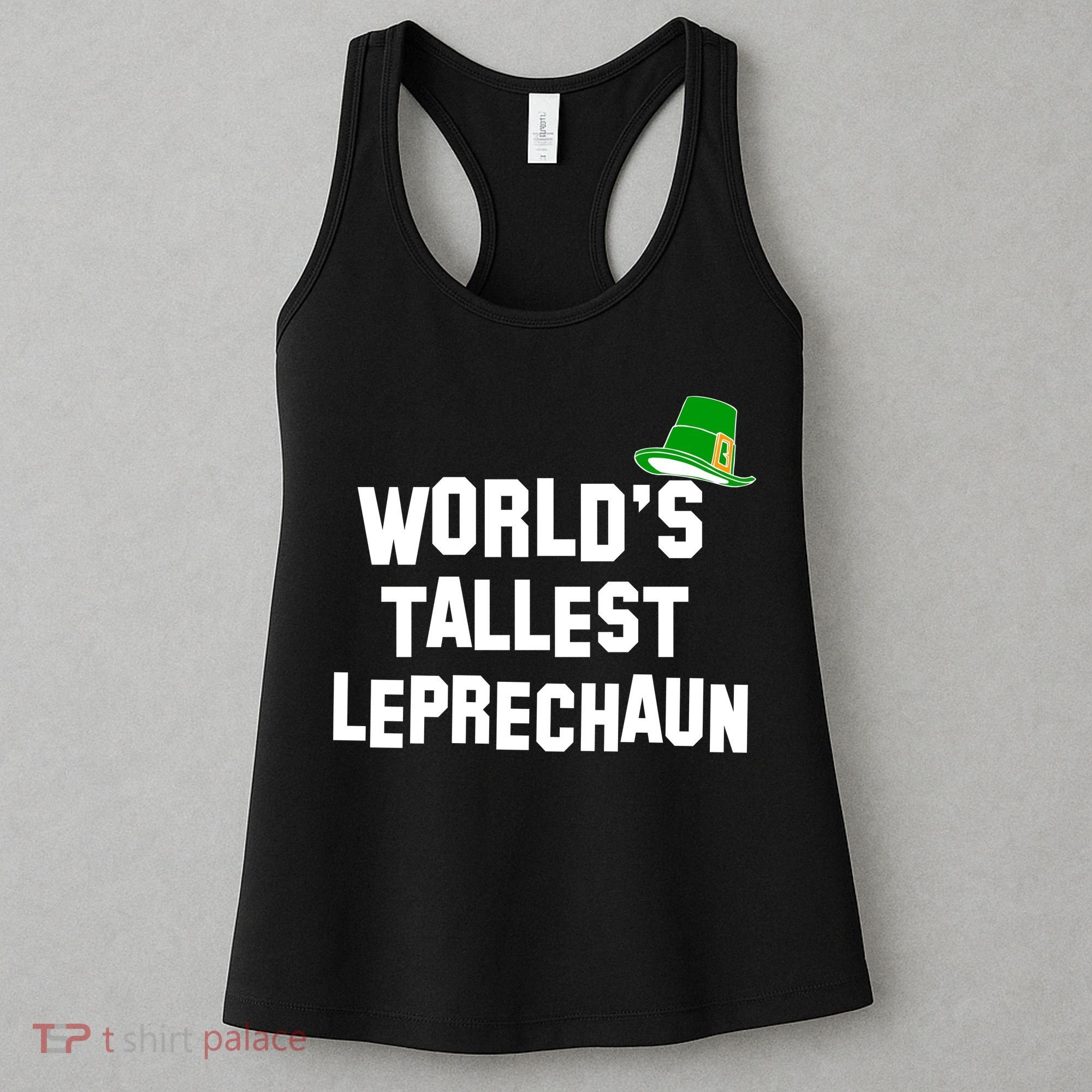 World's Tallest Leprechaun Funny St Patricks Day Women's Tank Top