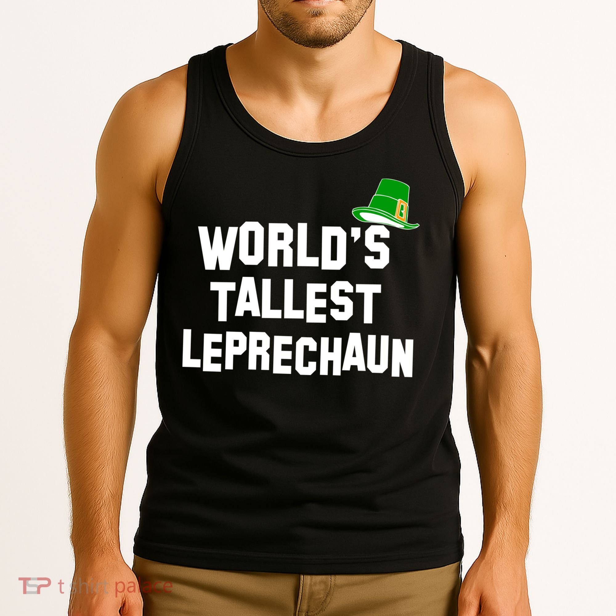 World's Tallest Leprechaun Funny St Patricks Day Tank Top
