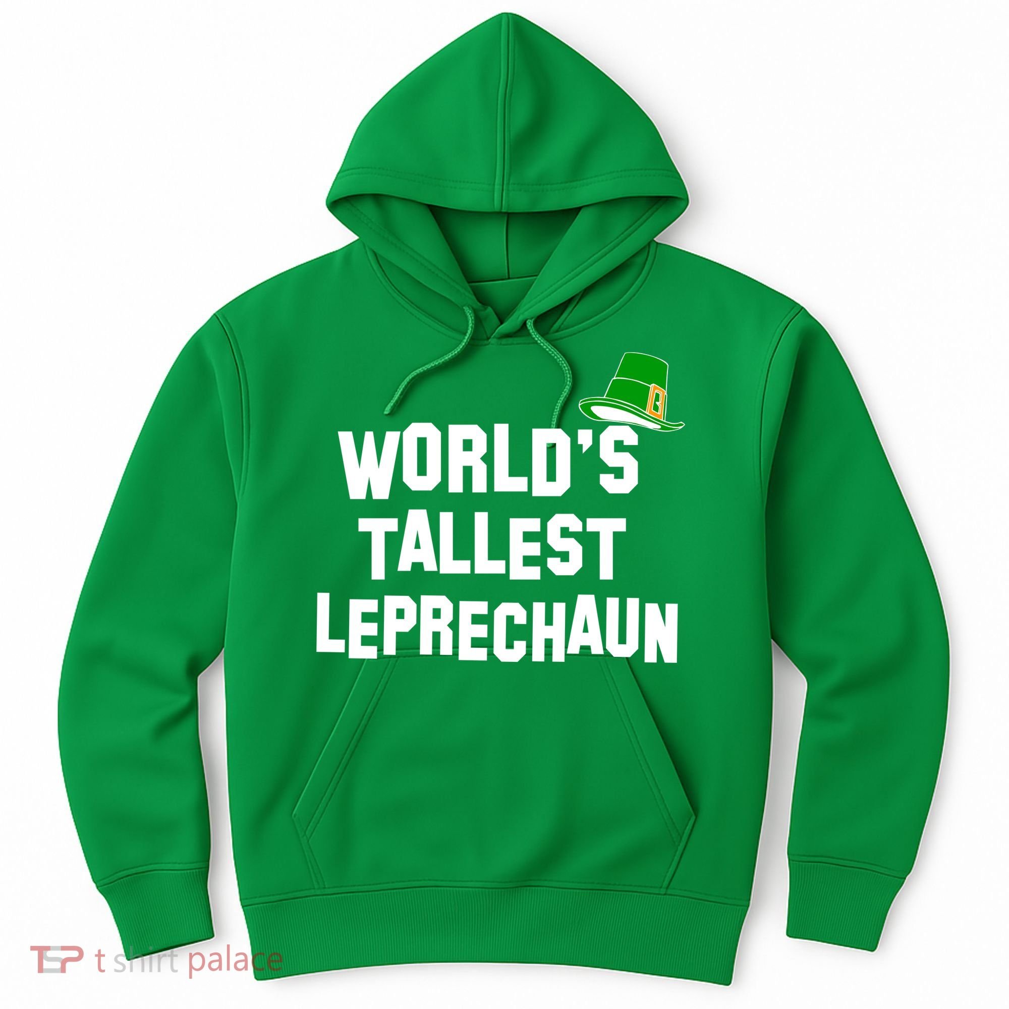 World's Tallest Leprechaun Funny St Patricks Day Hoodie