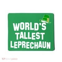 World's Tallest Leprechaun Funny St Patricks Day Mousepad thumb 0