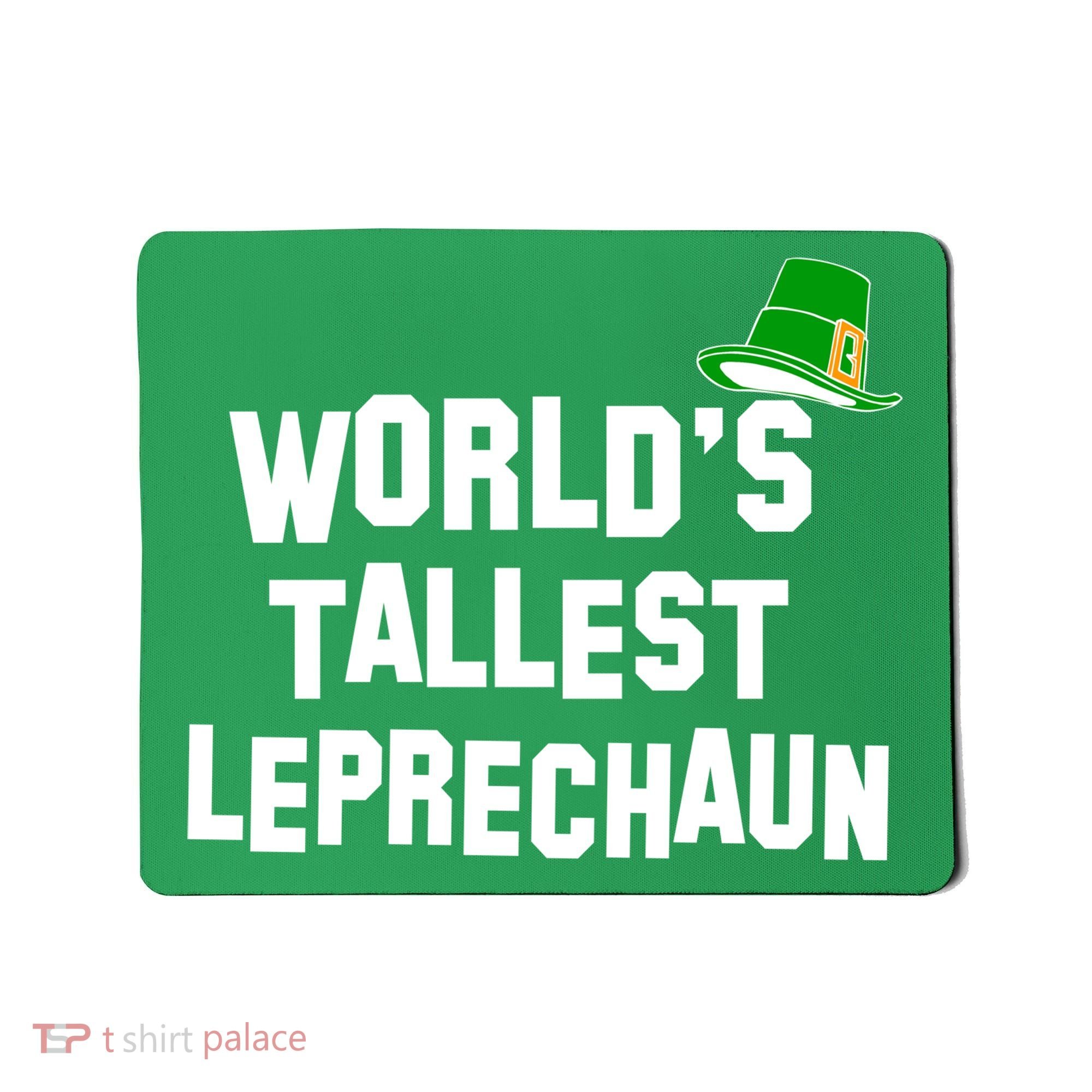 World's Tallest Leprechaun Funny St Patricks Day Mousepad