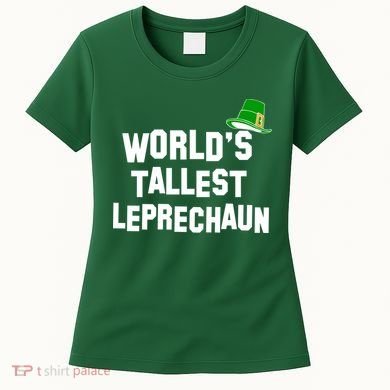 World's Tallest Leprechaun Funny St Patricks Day Women's T-Shirt
