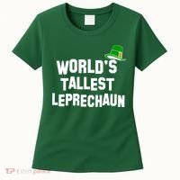 World's Tallest Leprechaun Funny St Patricks Day Women's T-Shirt thumb 0