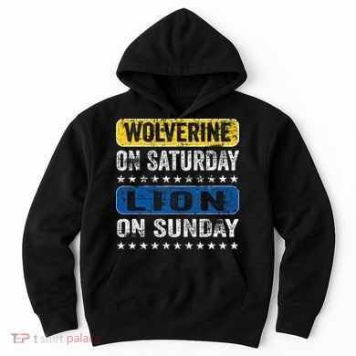 Wolverine On Saturday Lion On Sunday Hoodie