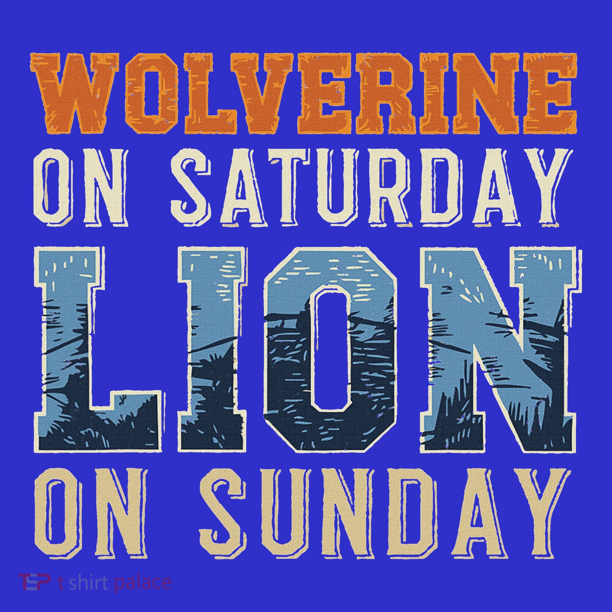Wolverine On Saturday Lion On Sunday Sweatshirt