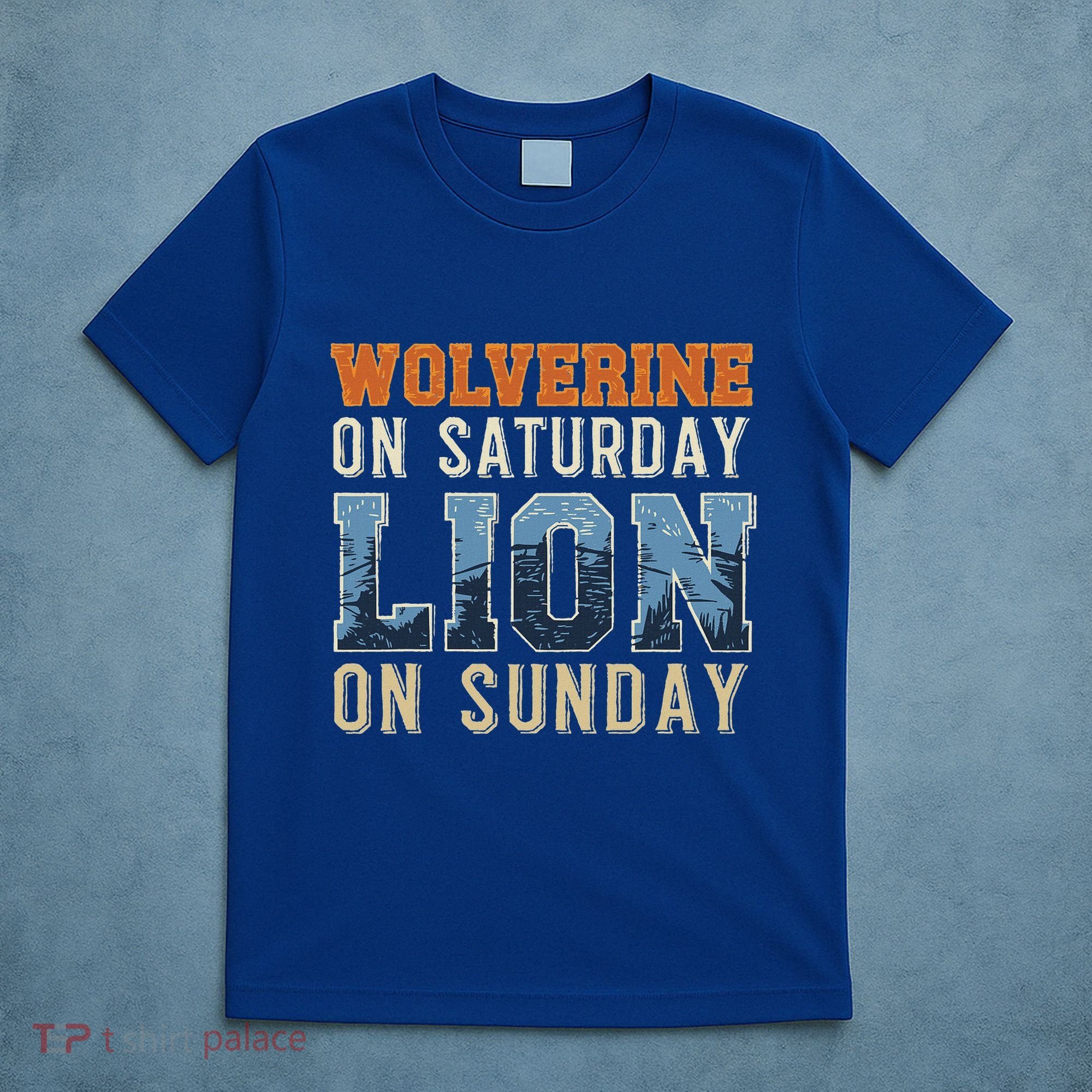Wolverine On Saturday Lion On Sunday T-Shirt