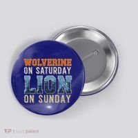 Wolverine On Saturday Lion On Sunday Button thumb 0