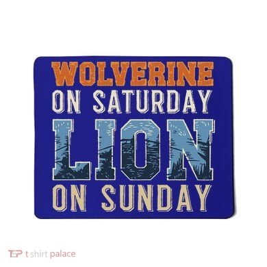 Wolverine On Saturday Lion On Sunday Mousepad