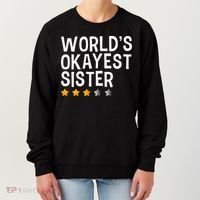 Worlds Okayest Sister Funny Sister Women's Sweatshirt thumb 0