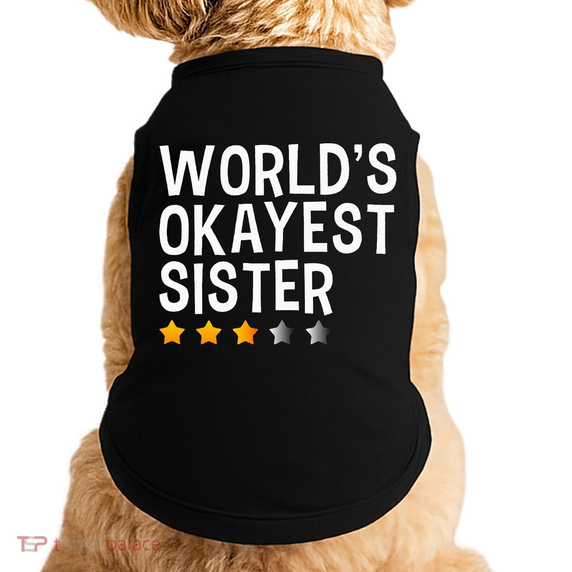 Worlds Okayest Sister Funny Sister Doggie Tank