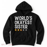 Worlds Okayest Sister Funny Sister Hoodie thumb 0