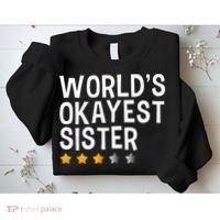 Worlds Okayest Sister Funny Sister Sweatshirt thumb 2