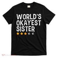 Worlds Okayest Sister Funny Sister T-Shirt thumb 0