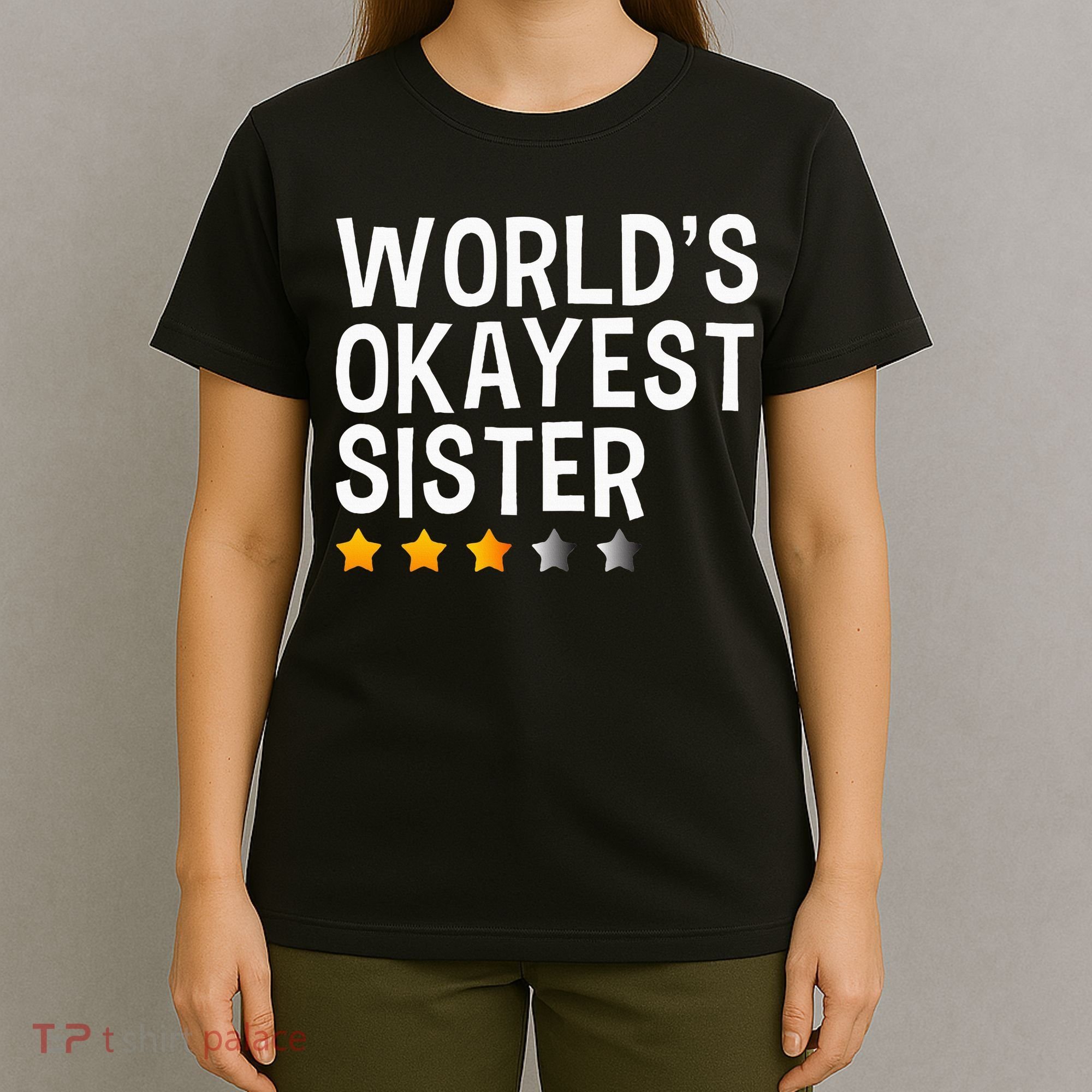 Worlds Okayest Sister Funny Sister T-Shirt