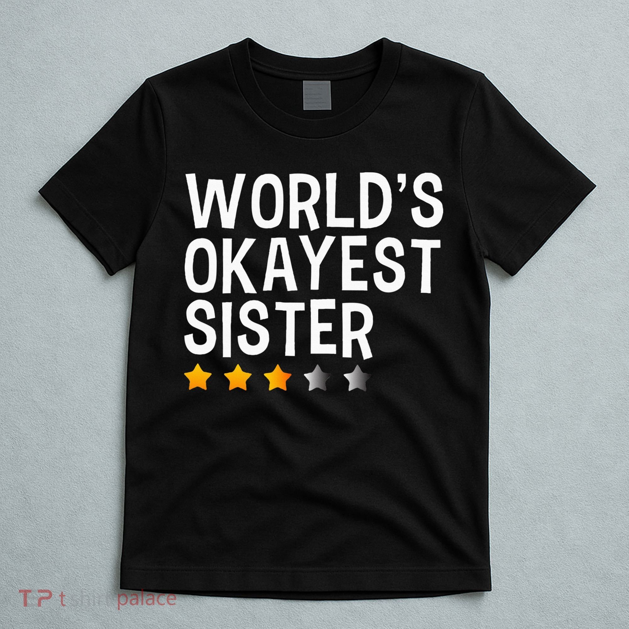 Worlds Okayest Sister Funny Sister T-Shirt