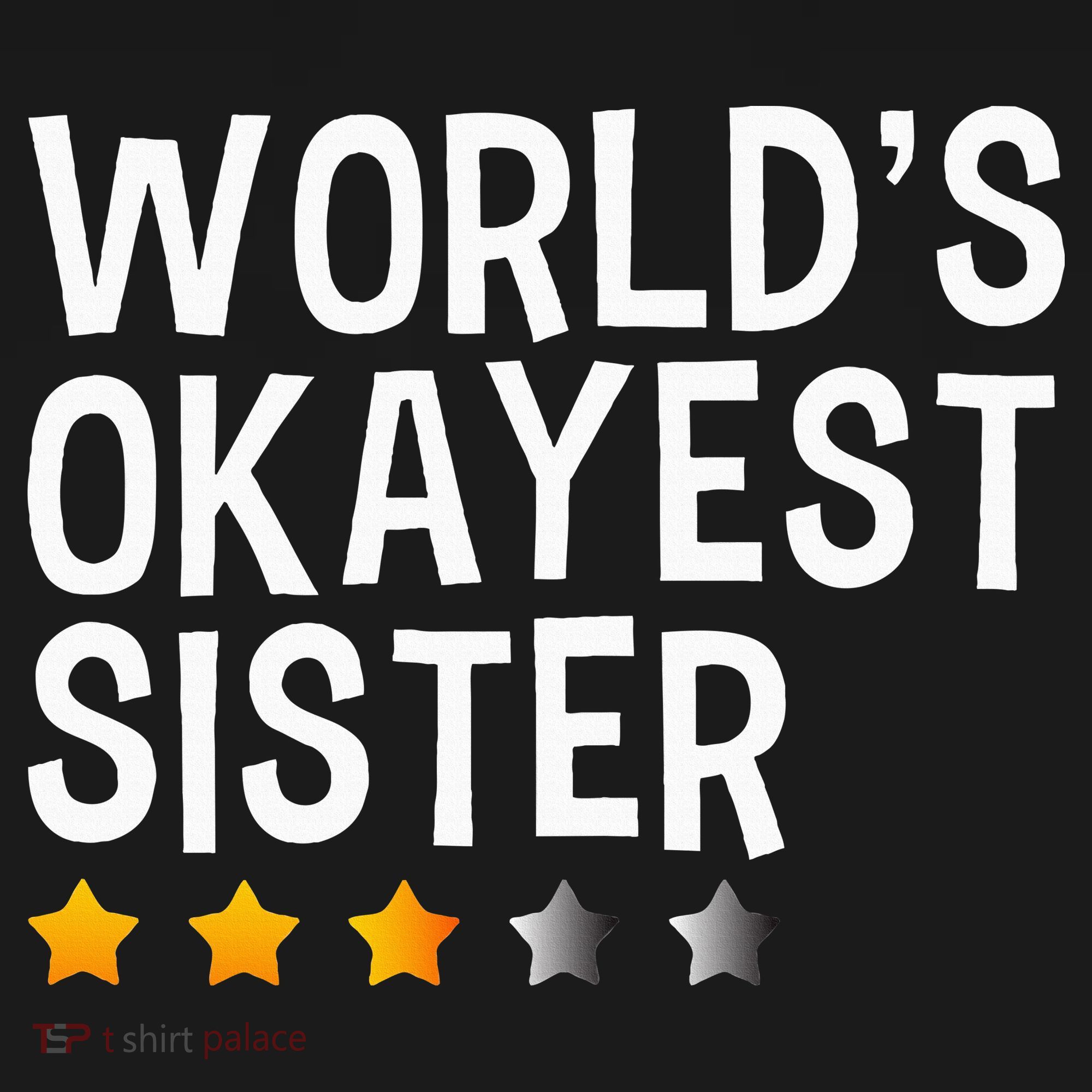 Worlds Okayest Sister Funny Sister T-Shirt