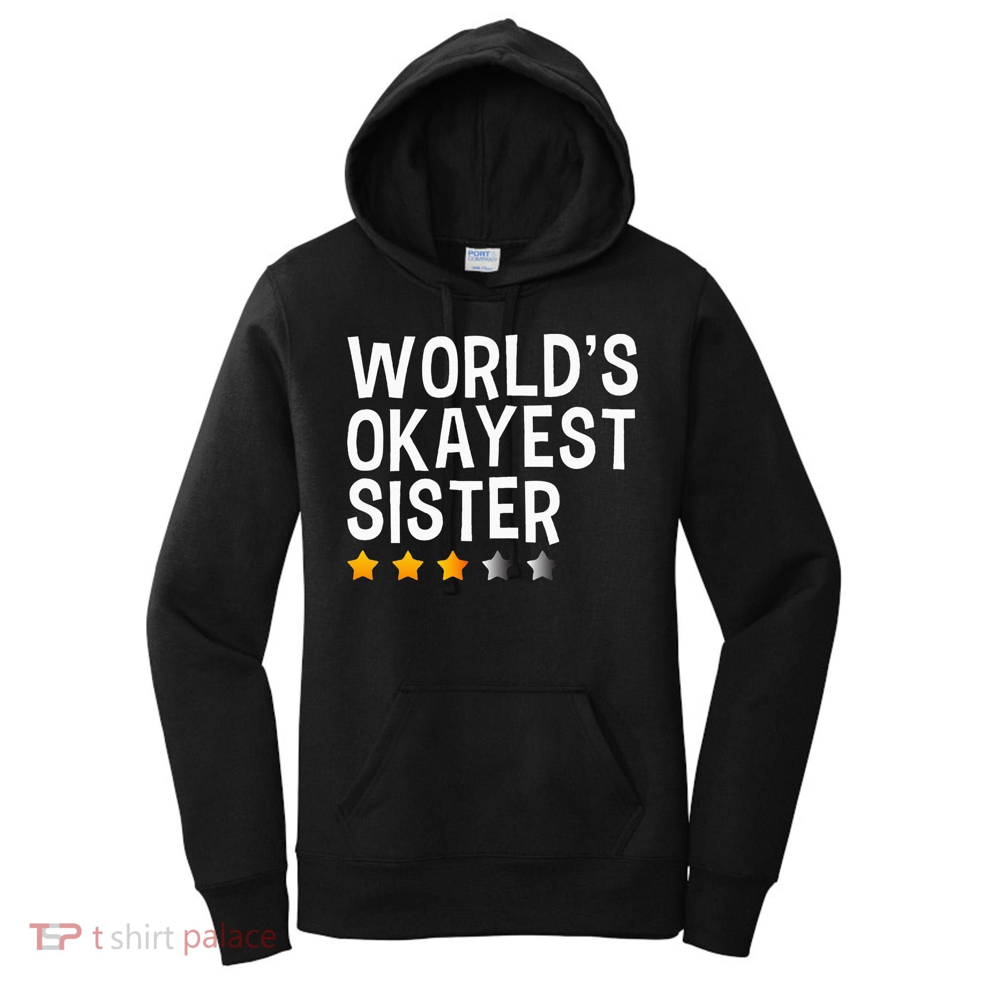 Worlds Okayest Sister Funny Sister Women's Hoodie