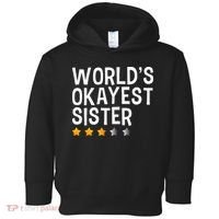 Worlds Okayest Sister Funny Sister Toddler Hoodie thumb 0