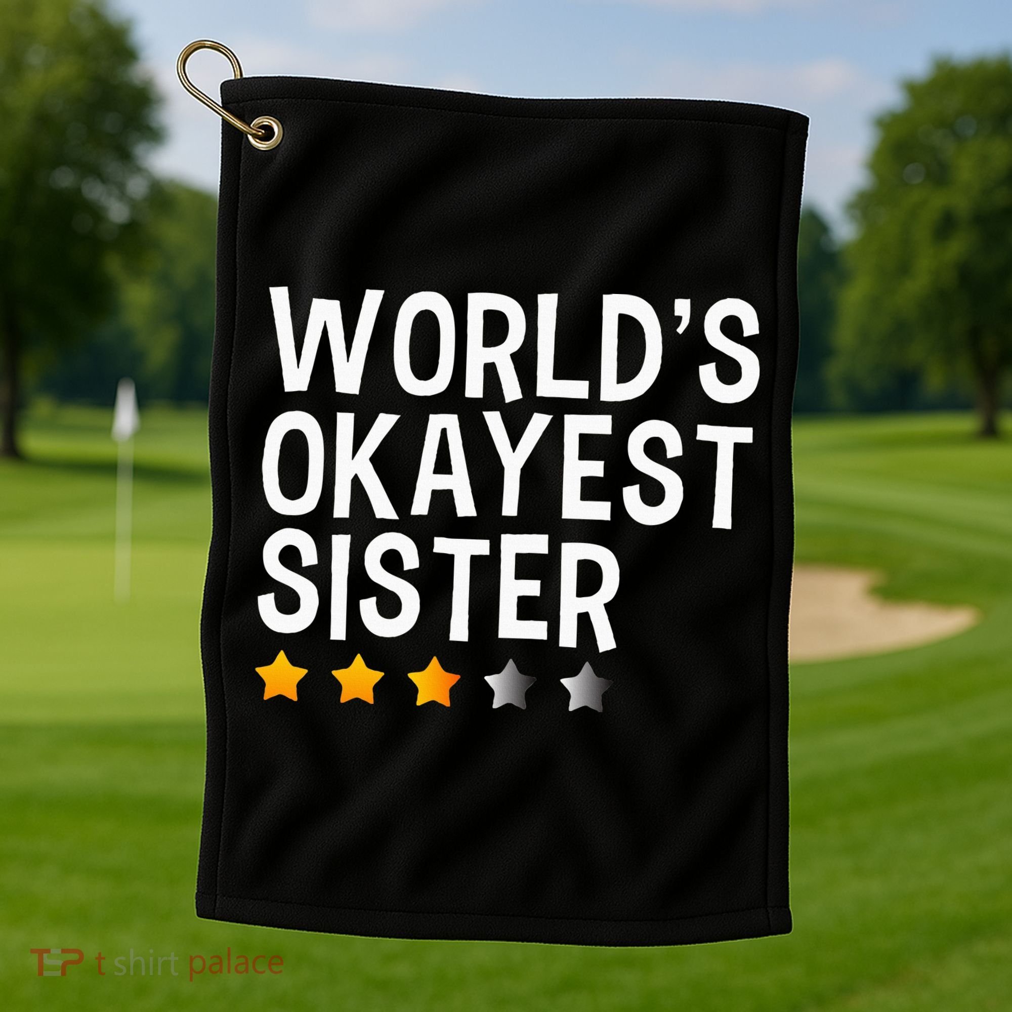 Worlds Okayest Sister Funny Sister Golf Towel