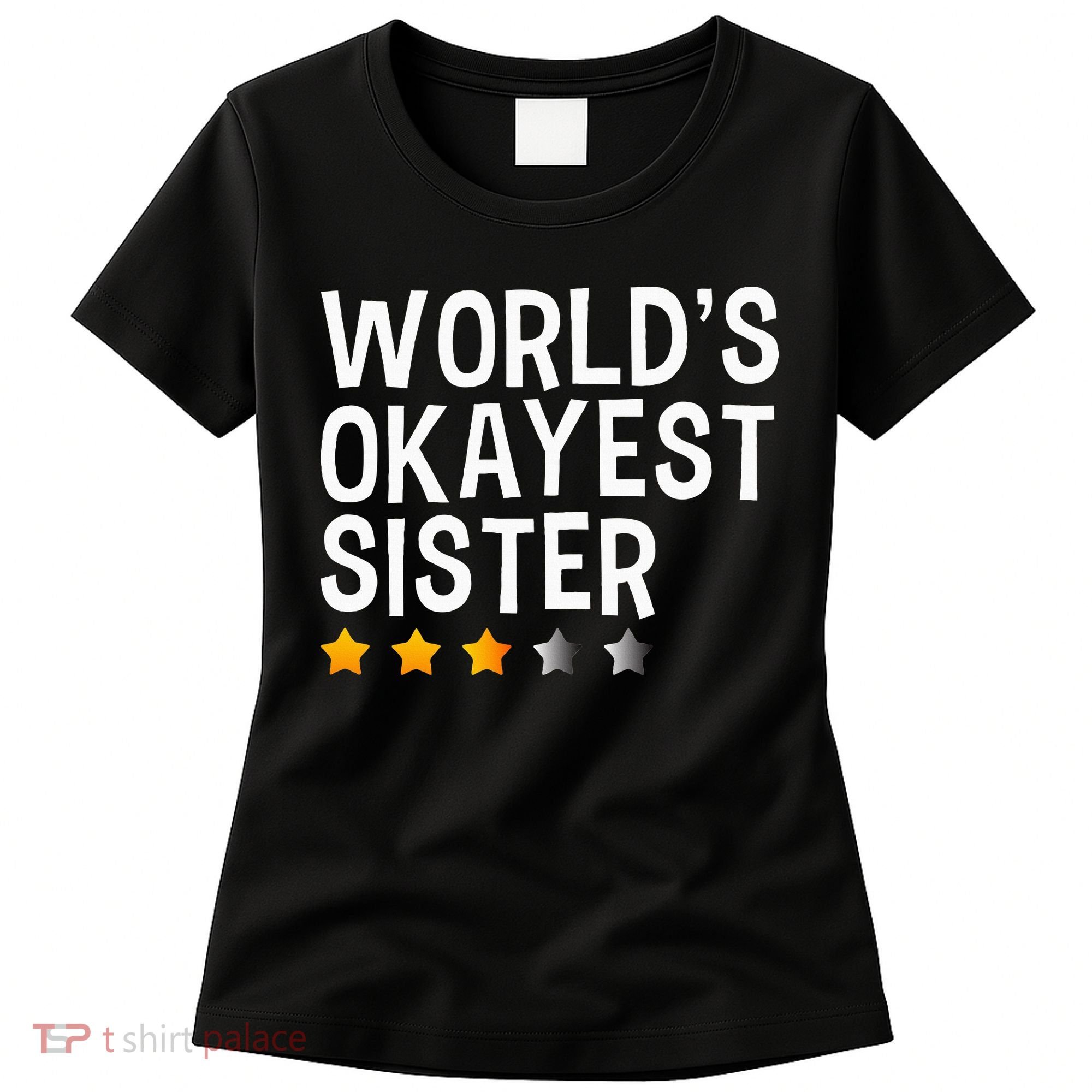 Worlds Okayest Sister Funny Sister Women's T-Shirt