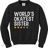 Worlds Okayest Sister Funny Sister Kids Sweatshirt thumb 0