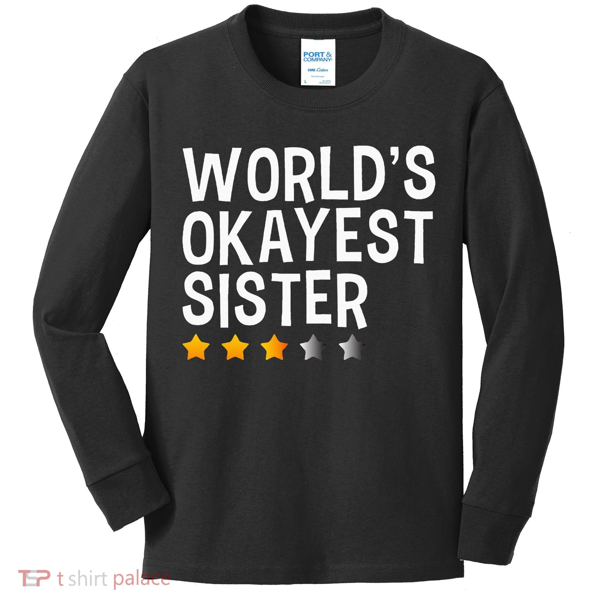 Worlds Okayest Sister Funny Sister Kids Long Sleeve Shirt