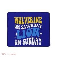 Wolverine On Saturday Funny Lion On Sunday Mousepad thumb 0
