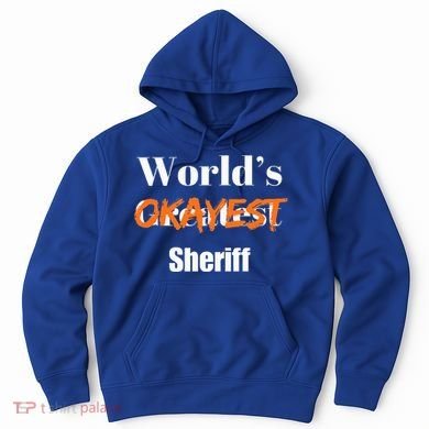 World Okayest Sheriff Sheriffs Hoodie