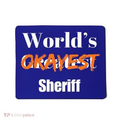 World Okayest Sheriff Sheriffs Mousepad