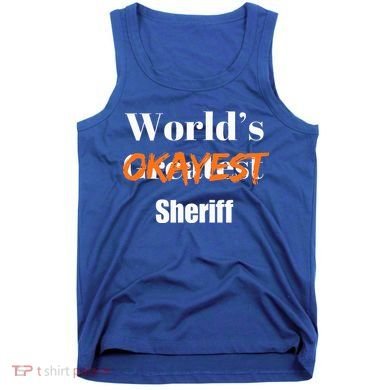 World Okayest Sheriff Sheriffs Tank Top