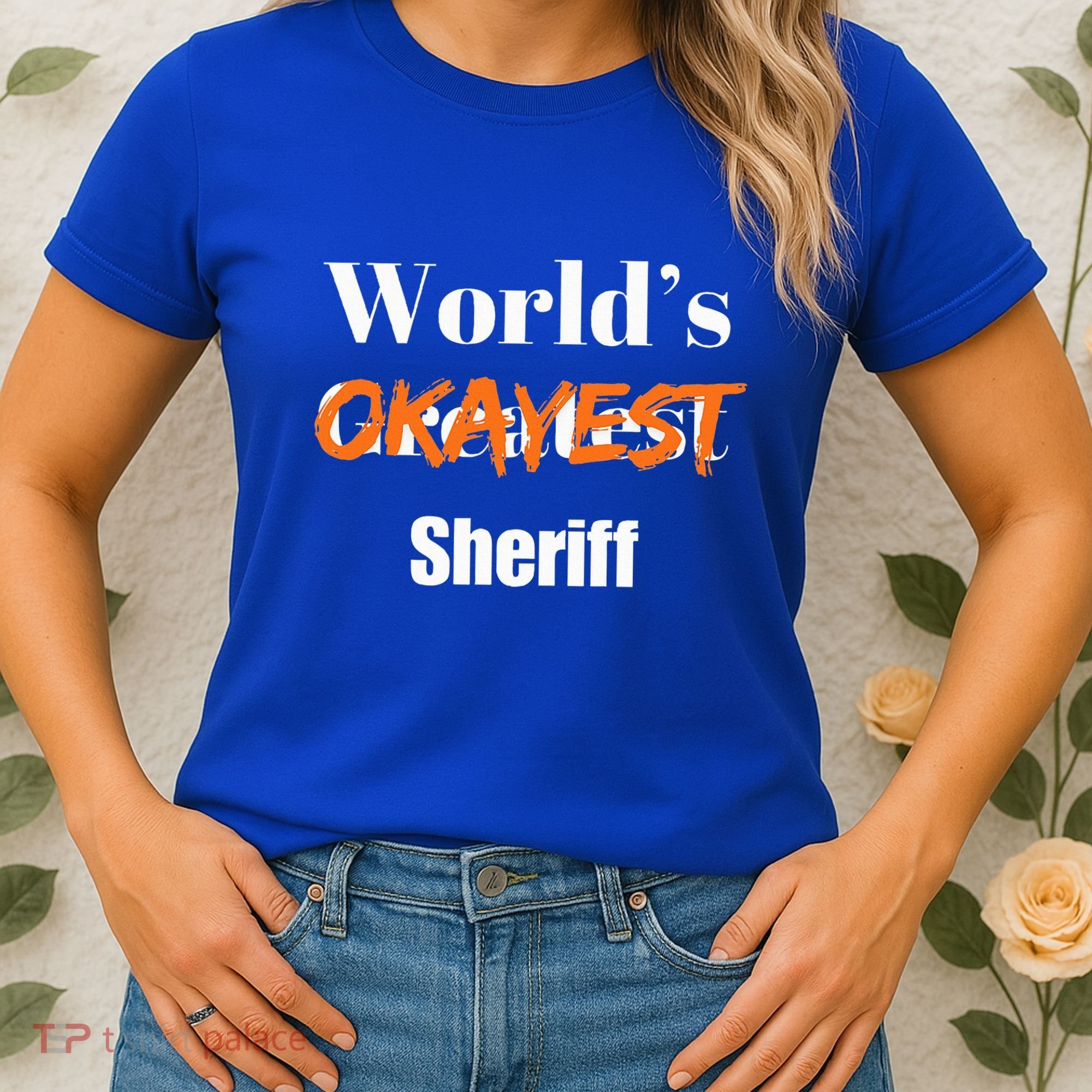 World Okayest Sheriff Sheriffs Women's T-Shirt