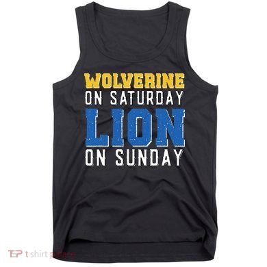 Wolverine On Saturday Lion On Sunday Funny Design Tank Top