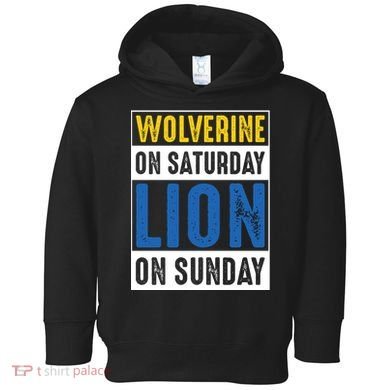 Wolverine On Saturday Lion On Sunday Toddler Hoodie
