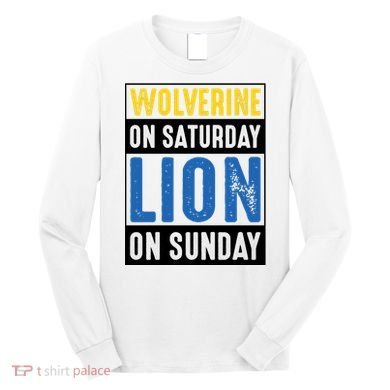 Wolverine On Saturday Lion On Sunday Long Sleeve Shirt