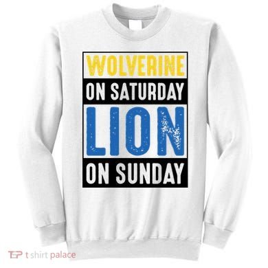 Wolverine On Saturday Lion On Sunday Sweatshirt