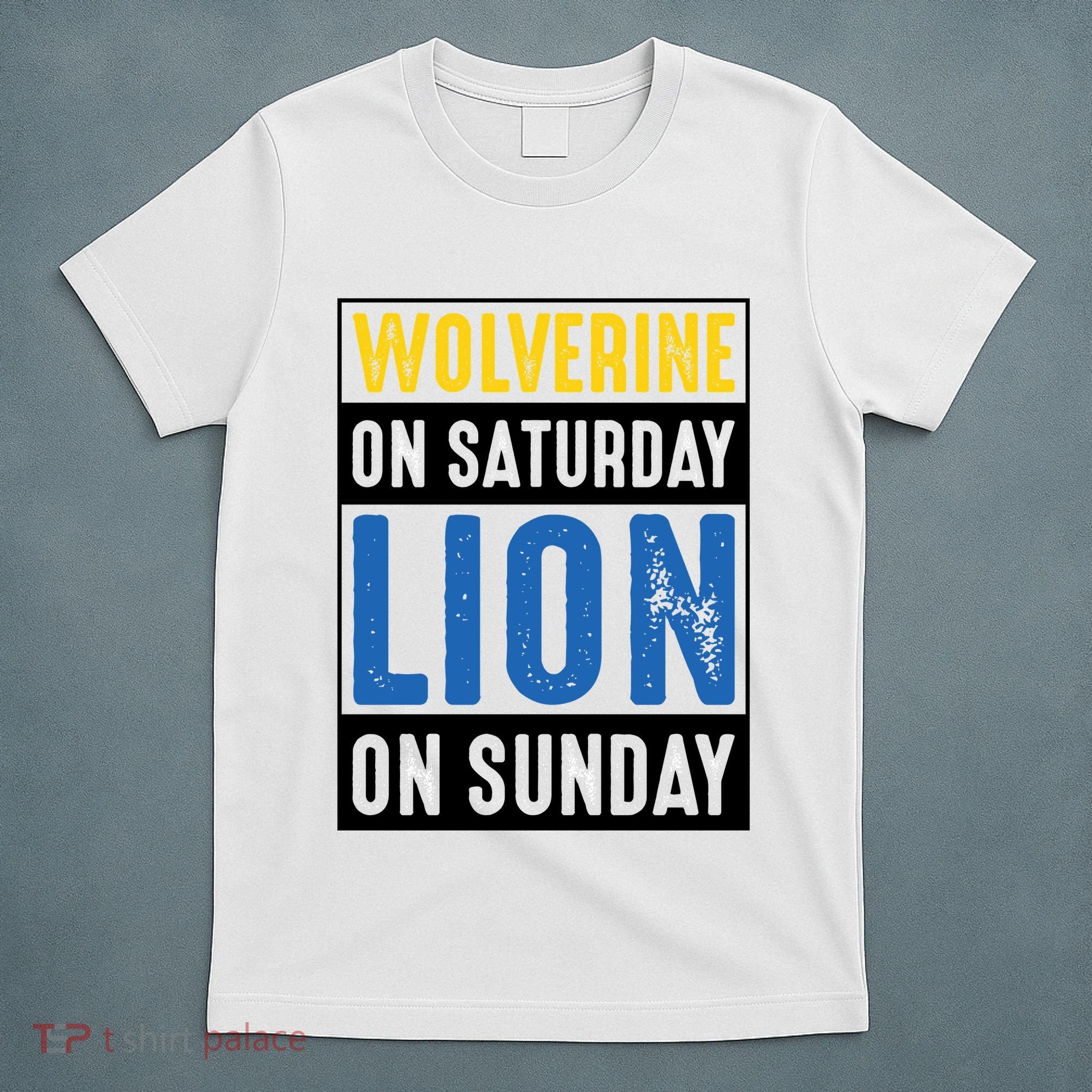 Wolverine On Saturday Lion On Sunday T-Shirt