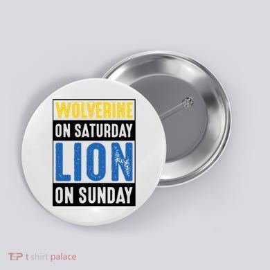 Wolverine On Saturday Lion On Sunday Button