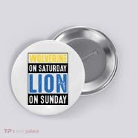 Wolverine On Saturday Lion On Sunday Button thumb 0