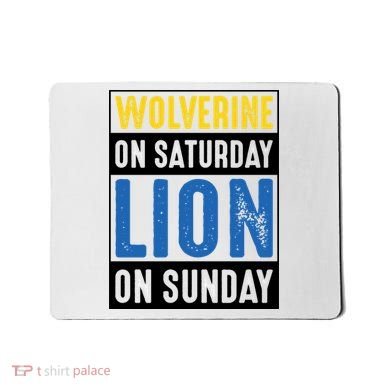 Wolverine On Saturday Lion On Sunday Mousepad